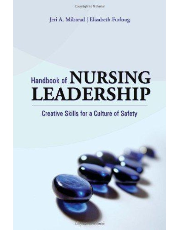 Handbook Of Nursing Leadership: Creative Skills Fo...