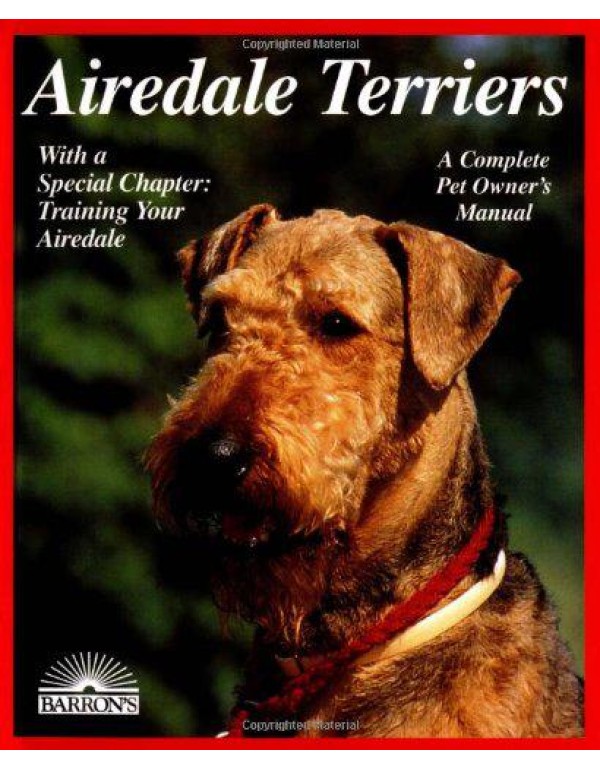 Airedale Terriers: Everything About Purchase, Care...