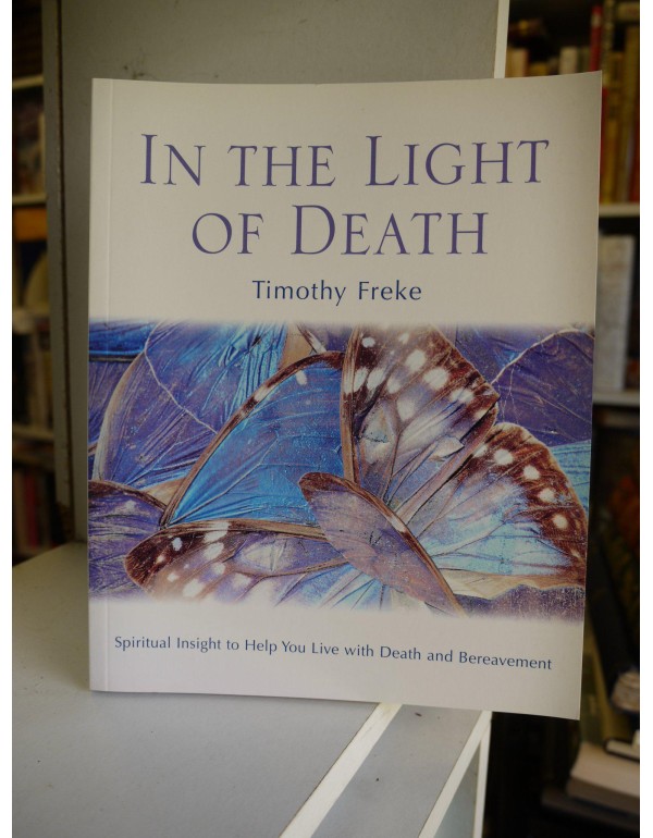 In the Light of Death: Spiritual Insight to Help Y...