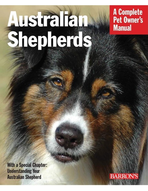 Australian Shepherds (Complete Pet Owner's Manuals...