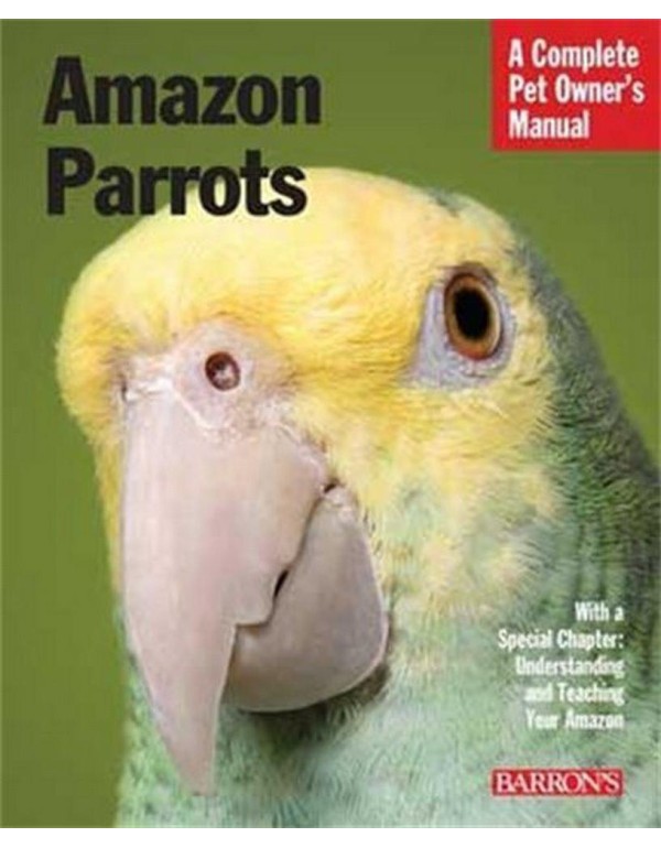 Amazon Parrots (Complete Pet Owner's Manual)