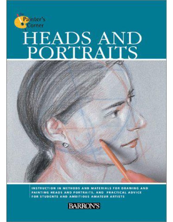 Heads and Portraits (The Painter's Corner Series)