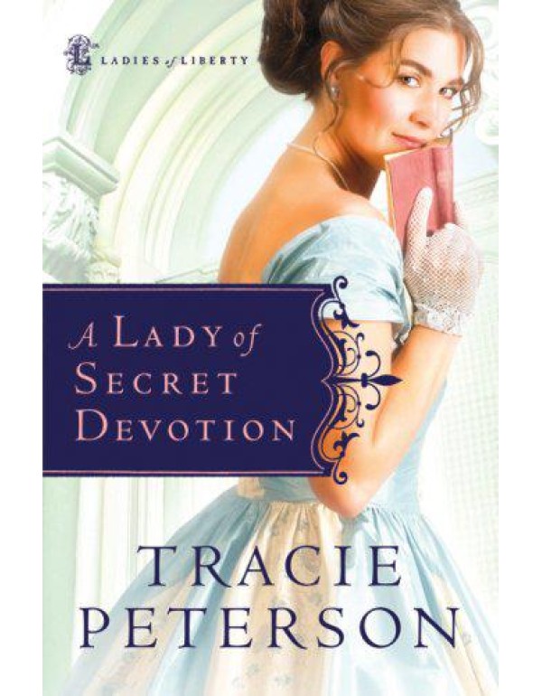 A Lady of Secret Devotion (Ladies of Liberty, Book...