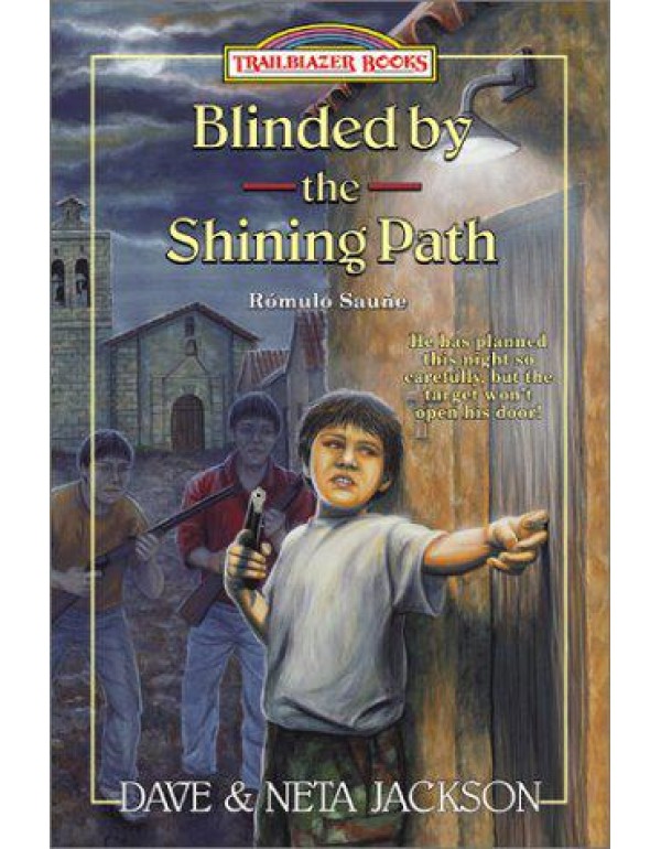 Blinded by the Shining Path: Romulo Saune (Trailbl...