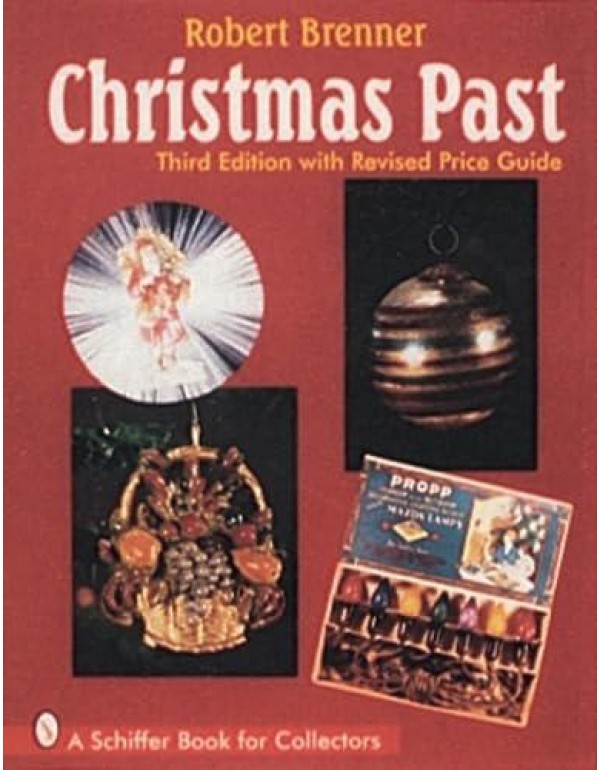 Christmas Past: A Collectors' Guide to Its History...