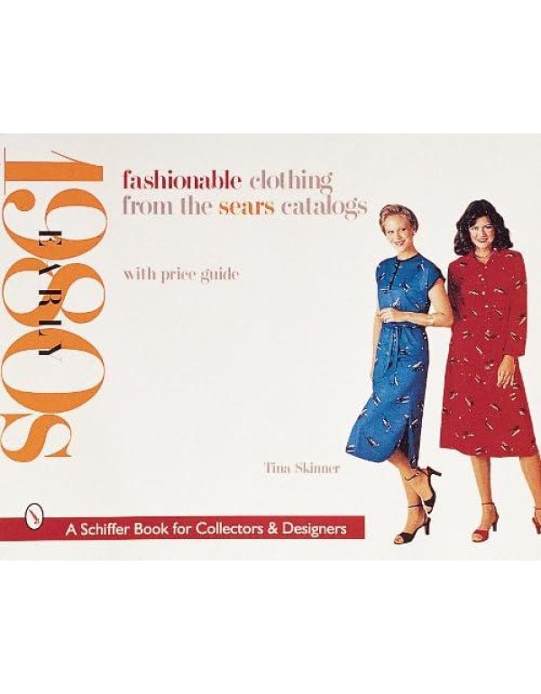 Fashionable Clothing from the Sears Catalogs: Earl...