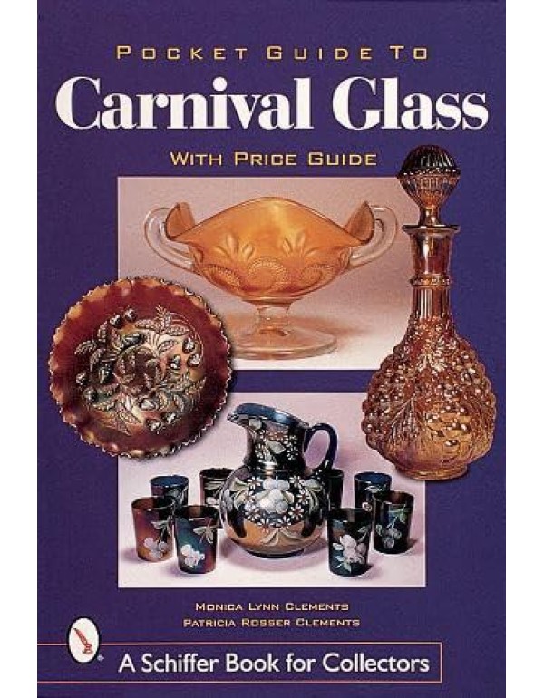 Pocket Guide to Carnival Glass (A Schiffer Book fo...