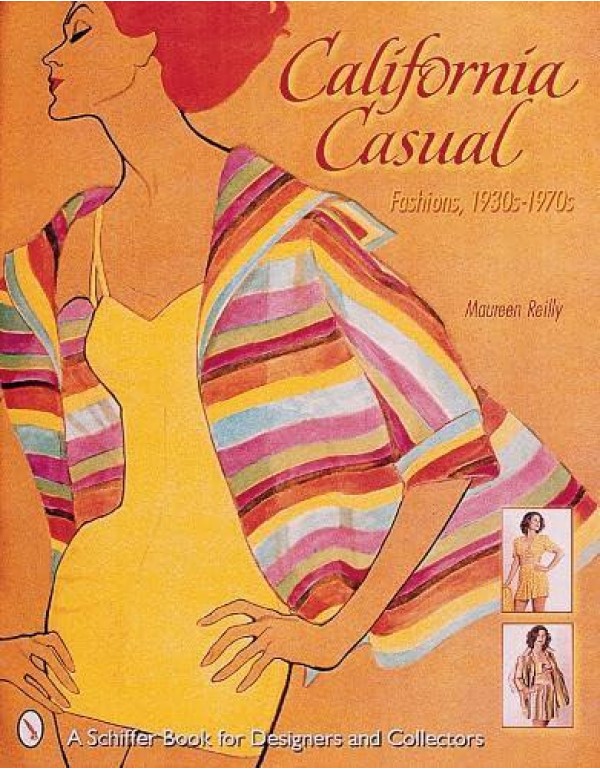 California Casual: Fashions, 1930s-1970s (Schiffer...