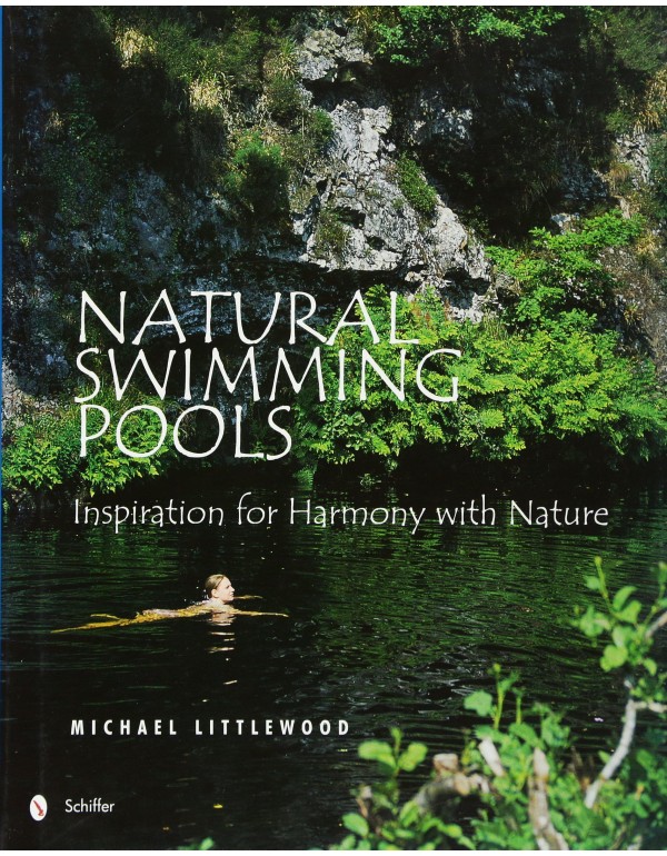 Natural Swimming Pools: Inspiration for Harmony wi...