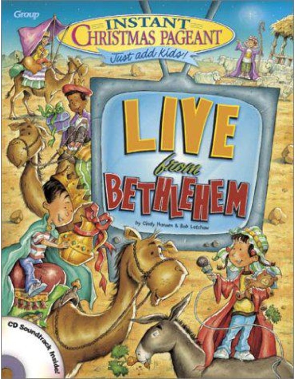 Instant Christmas Pageant: Live from Bethlehem wit...