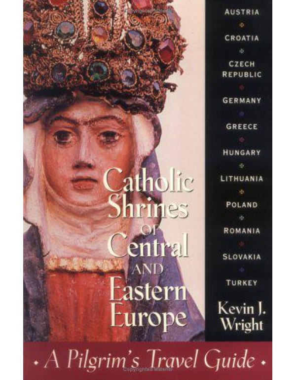 Catholic Shrines of Central and Eastern Europe: A ...