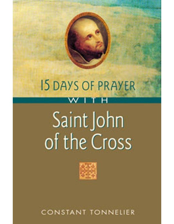 15 Days of Prayer With Saint John of the Cross