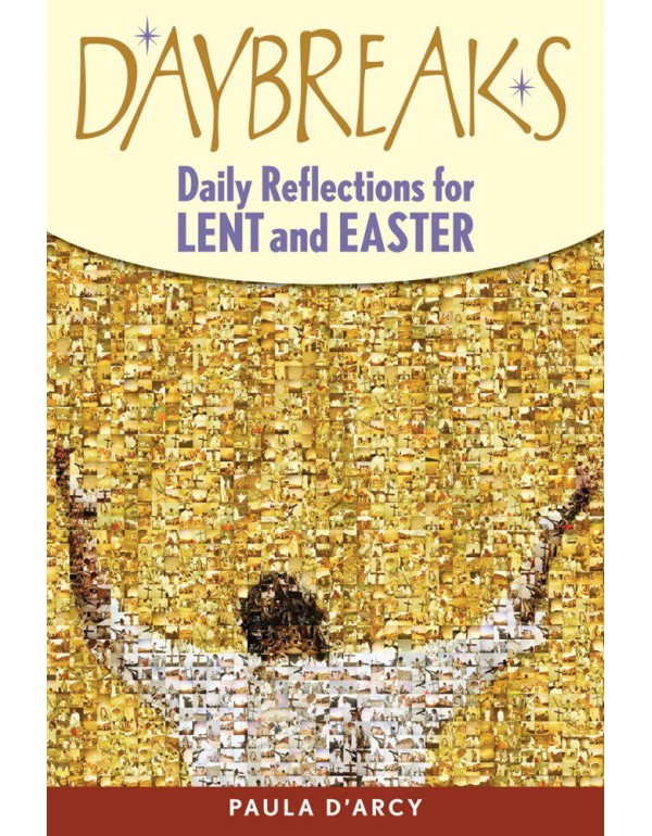 Daybreaks: Daily Reflections for Lent and Easter