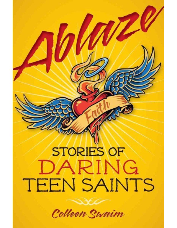 Ablaze: Stories of Daring Teen Saints