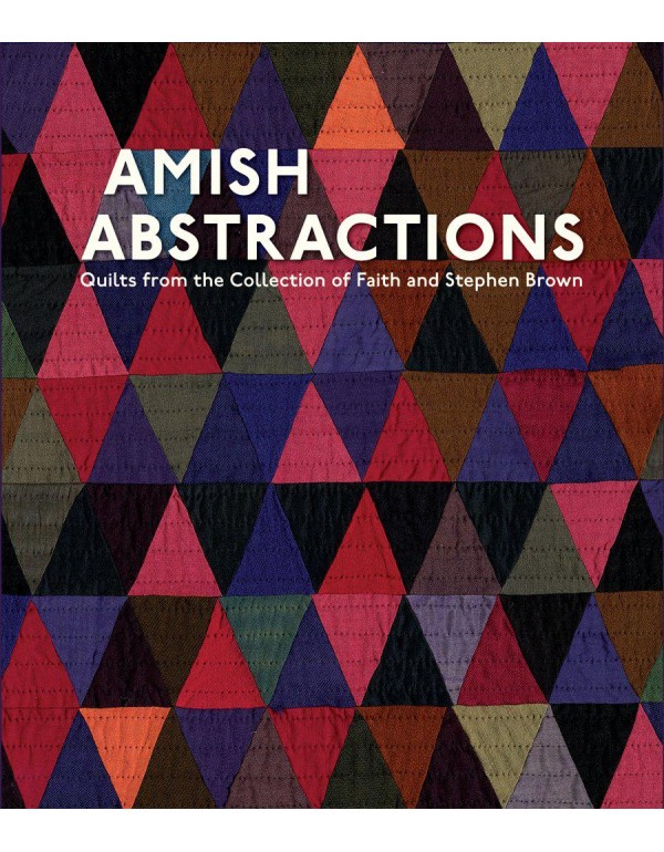 Amish Abstractions: Quilts from the Collection of ...