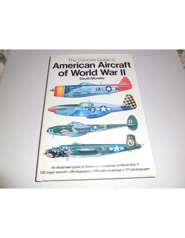 The Concise Guide to American Aircraft of World Wa...