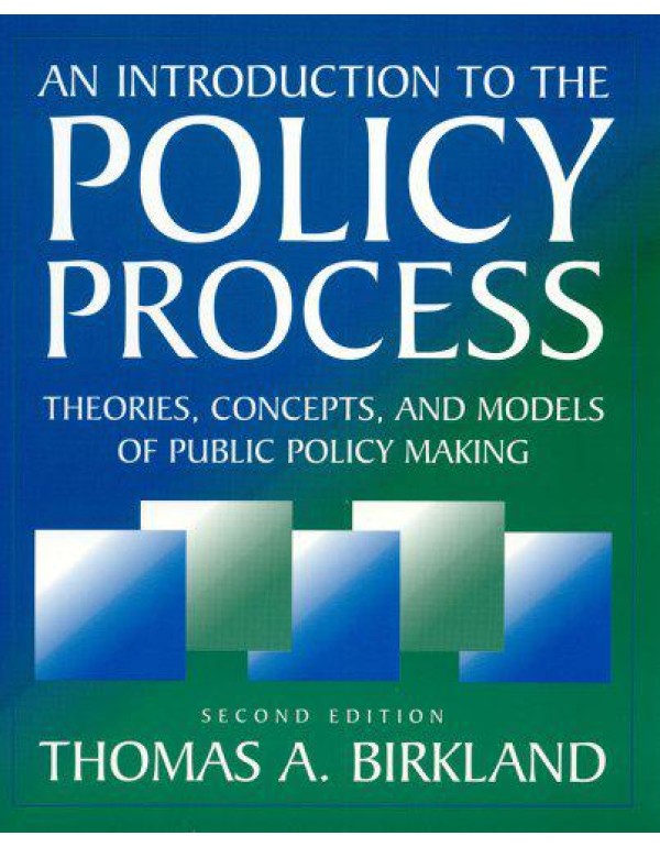 An Introduction to the Policy Process: Theories, C...