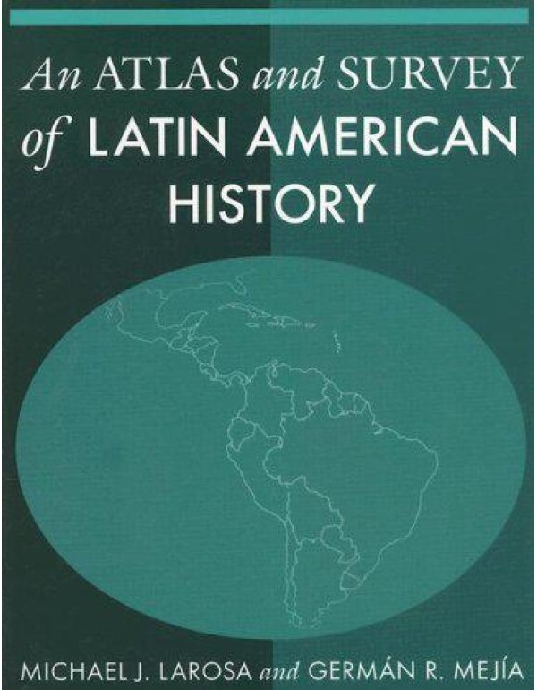 An Atlas and Survey of Latin American History