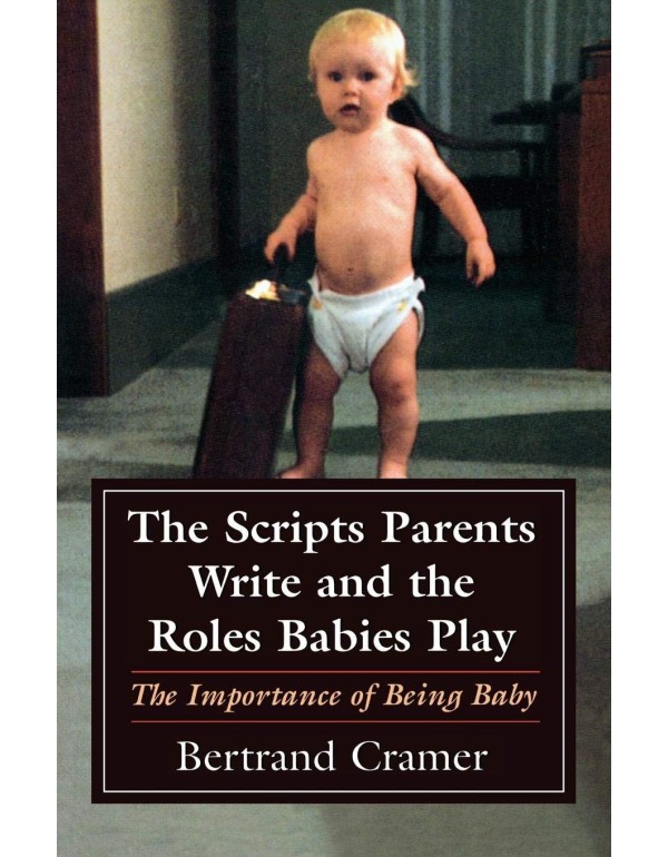 The Scripts Parents Write and the Roles Babies Pla...