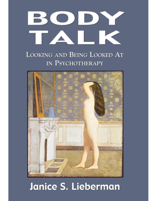 Body Talk: Looking and Being Looked at in Psychoth...