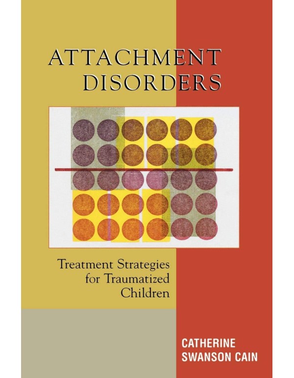 Attachment Disorders: Treatment Strategies for Tra...