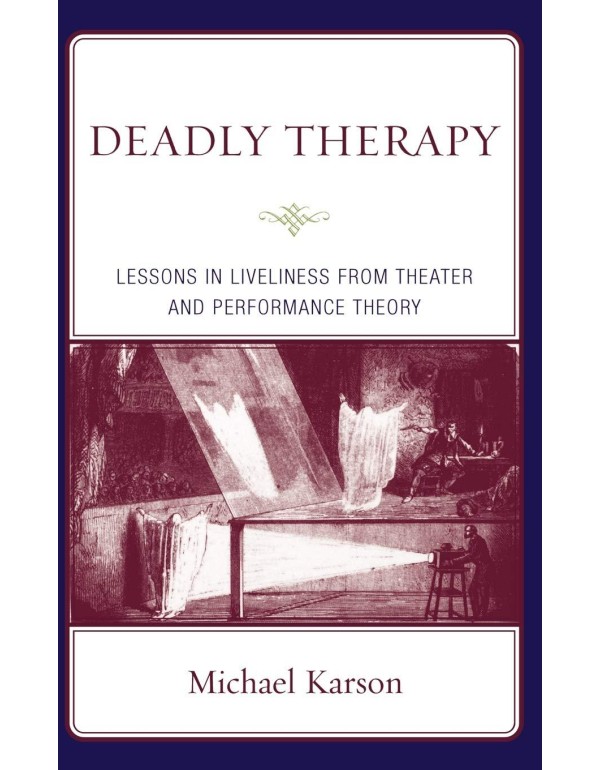 Deadly Therapy: Lessons in Liveliness from Theater...