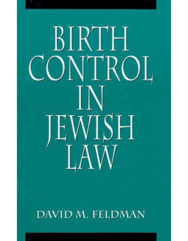 Birth Control in Jewish Law: Marital Relations, Co...