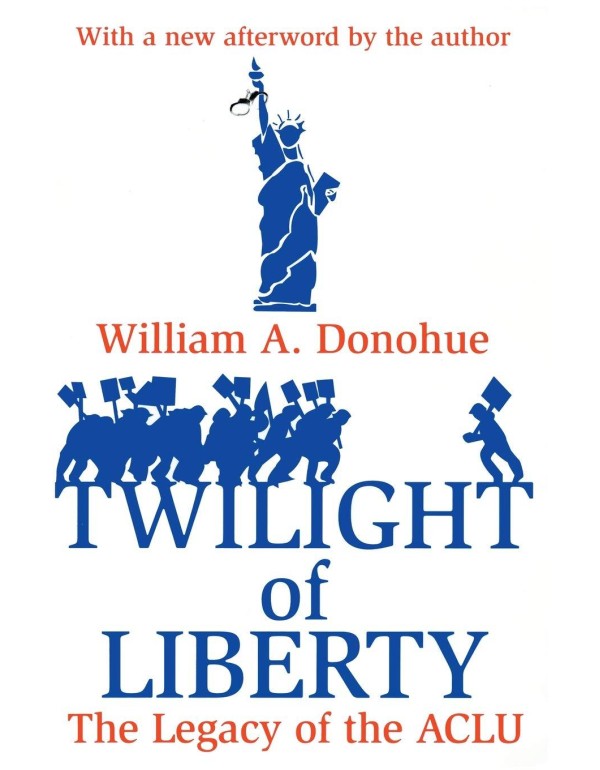 Twilight of Liberty: Legacy of the ACLU