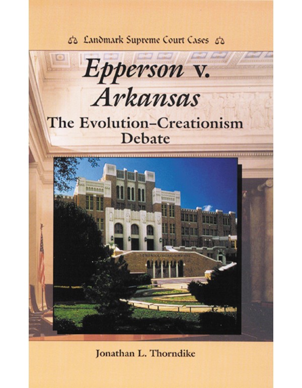 Epperson V. Arkansas: The Evolution-Creationism De...