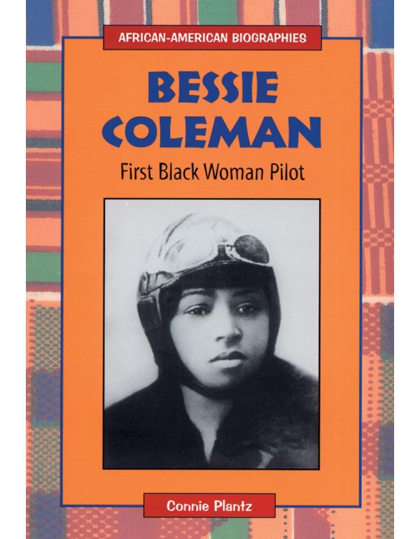 Bessie Coleman: First Black Woman Pilot (African-A...