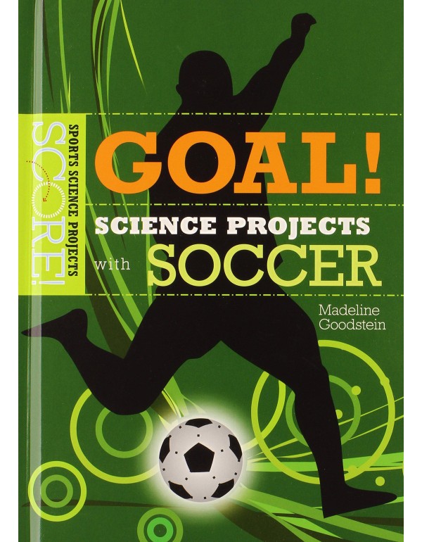 Goal! Science Projects With Soccer (Score! Sports ...