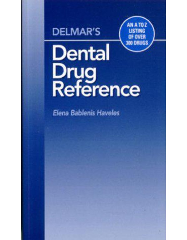 Delmar's Dental Drug Reference Guide