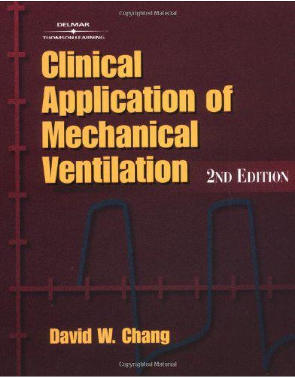 Clinical Application of Mechanical Ventilation, 2E