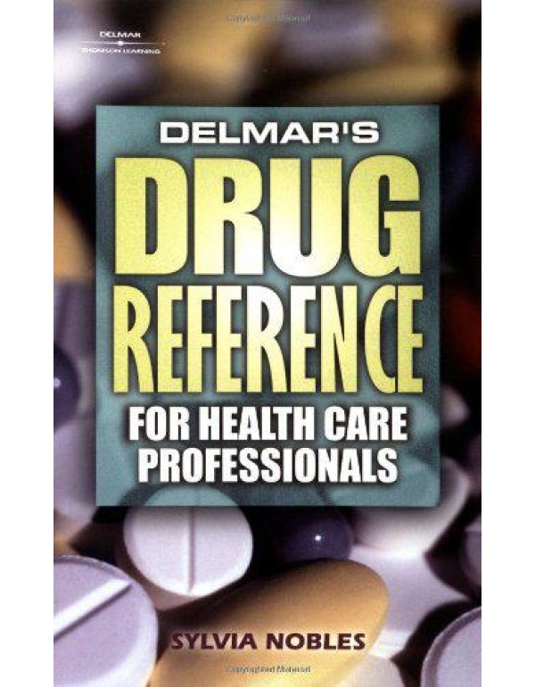 Delmar's Drug Reference for Health Care Profession...