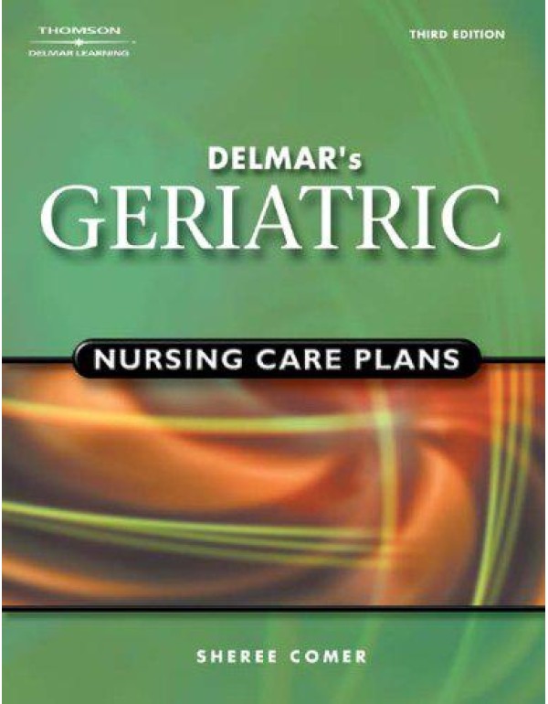 Delmar's Geriatric Nursing Care Plans