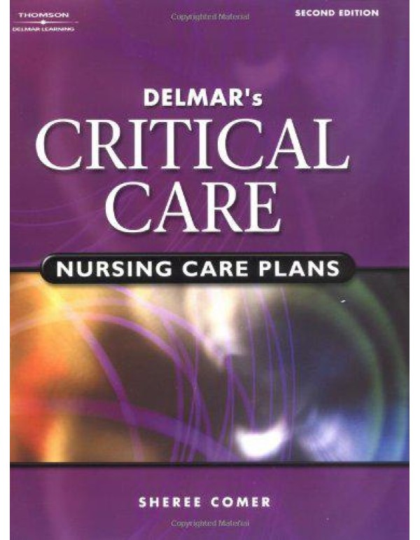 Delmar's Critical Care Nursing Care Plans