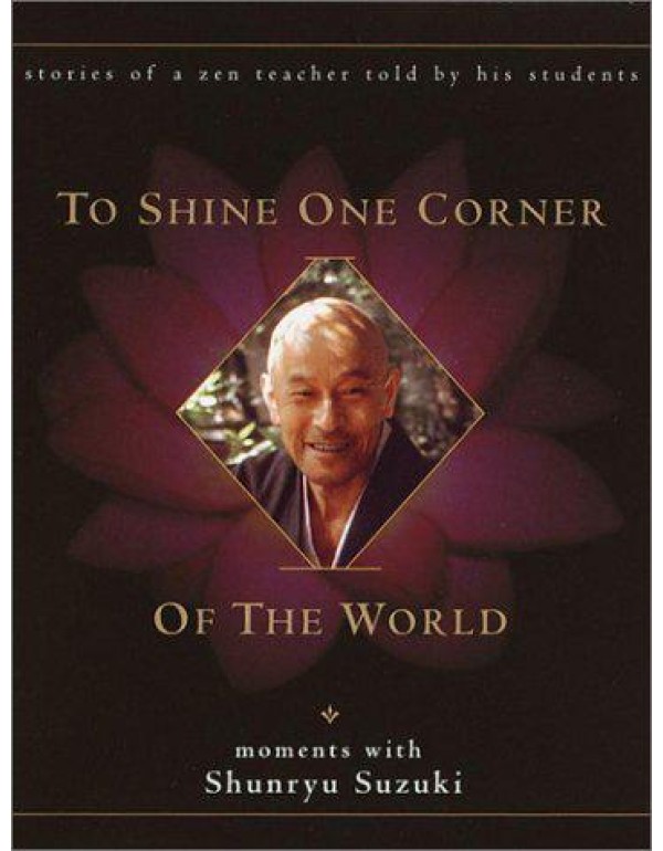 To Shine One Corner of the World: Moments with Shu...