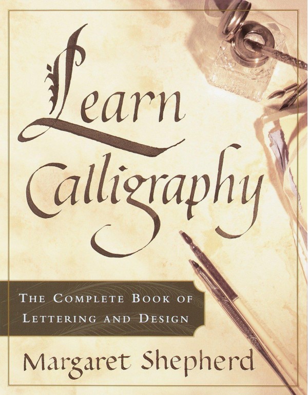 Learn Calligraphy: The Complete Book of Lettering ...