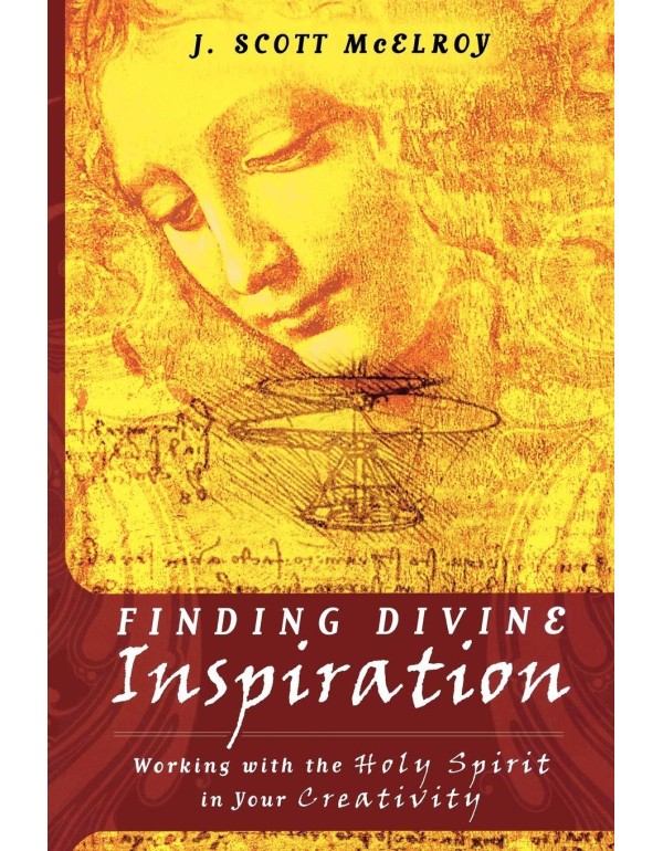 Finding Divine Inspiration: Working With the Holy ...