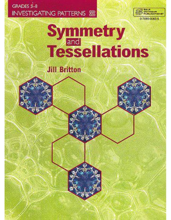 Symmetry and Tessellations (Investigating Patterns...