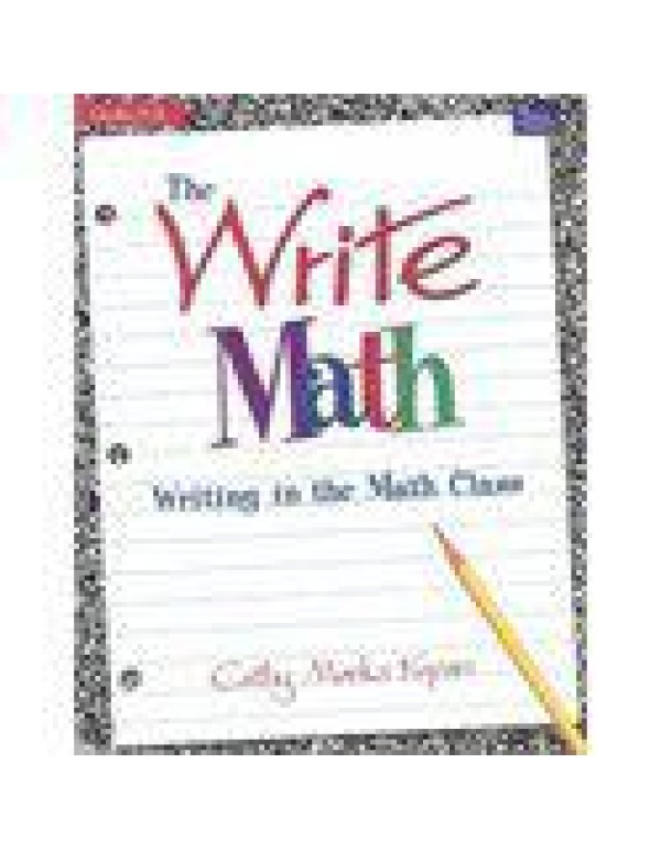 THE WRITE MATH: WRITING IN MATH CLASS (DALE SEYMOU...