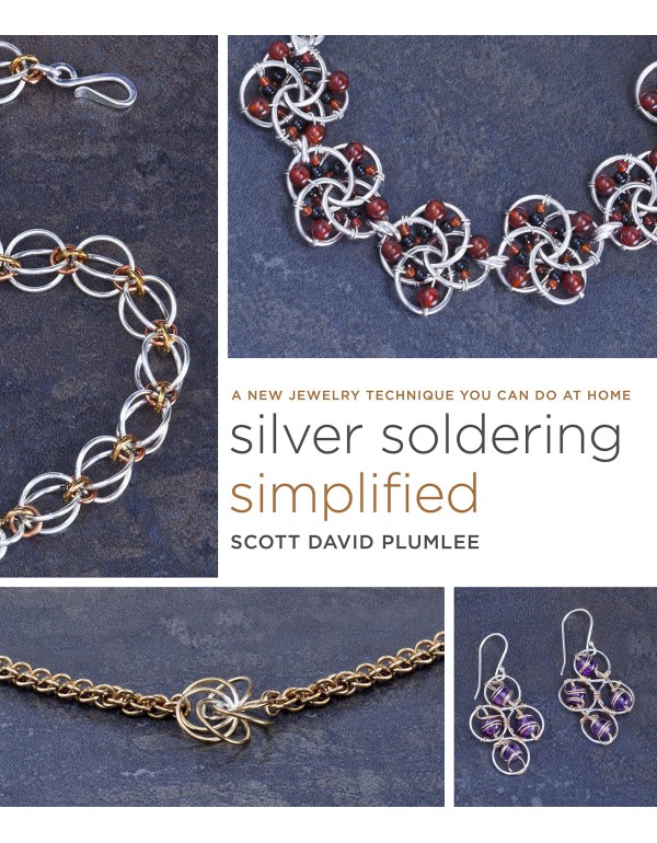 Silver Soldering Simplified: A New Jewelry Techniq...