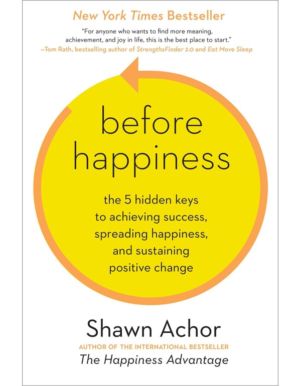 Before Happiness: The 5 Hidden Keys to Achieving S...