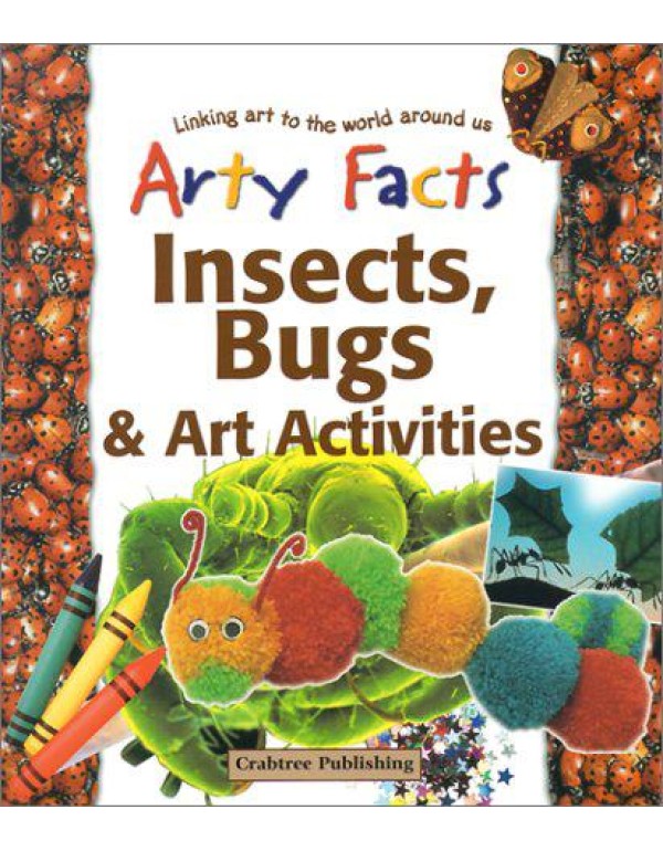 Insects, Bugs, & Art Activities (Arty Facts)