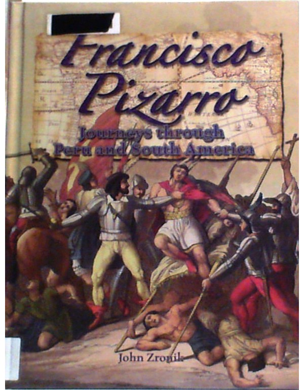 Francisco Pizarro: Journeys Through Peru And South...