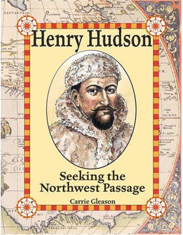 Henry Hudson: Seeking The Northwest Passage (In th...