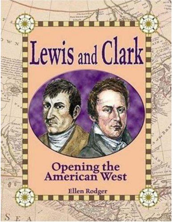 Lewis and Clark: Opening the American West (In the...