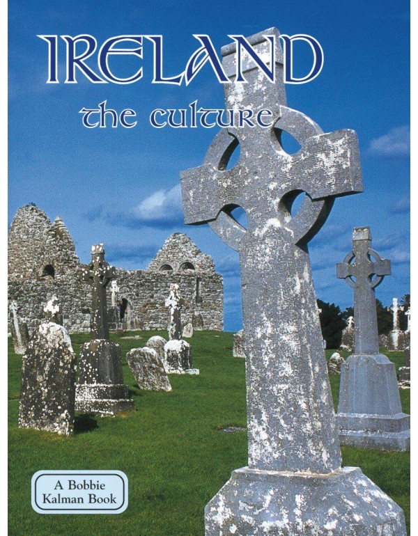 Ireland: The Culture (Lands, Peoples & Cultures)