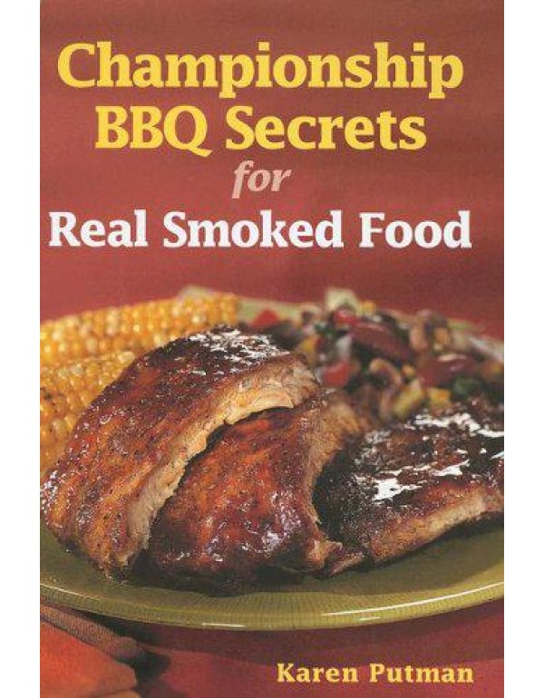 Championship BBQ Secrets for Real Smoked Food