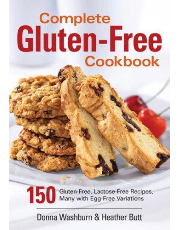 Complete Gluten-Free Cookbook: 150 Gluten-Free, La...